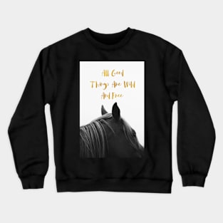 All Good Things - Horse Crewneck Sweatshirt